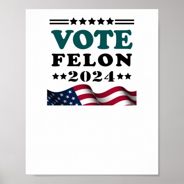 Abstimmung Felon 2024 Festgehaltener Felon-Sticker Poster (Vorne)