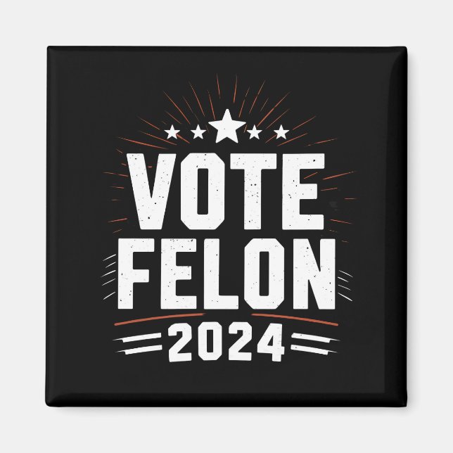 Abstimmung Felon Trump 2024 Sonstiges Wahlergebnis Magnet (Vorne)