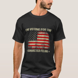 Abstimmung für den verurteilten Felon Funny Trump T-Shirt