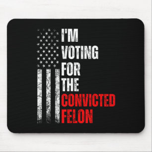 Abstimmung für den verurteilten Felon Trump 2024 - Mousepad