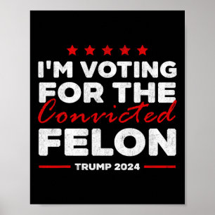 Abstimmung für den verurteilten Felon Trump Poster