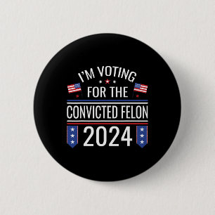 Abstimmung für die verurteilte Fellon 2024 US-Flag Button