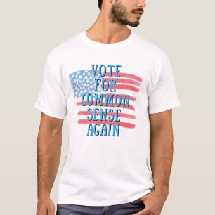 Abstimmung für gesunden Menschenverstand wieder - T-Shirt