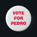 ABSTIMMUNG FÜR PEDRO BUTTON<br><div class="desc">' Nuff sagte.</div>