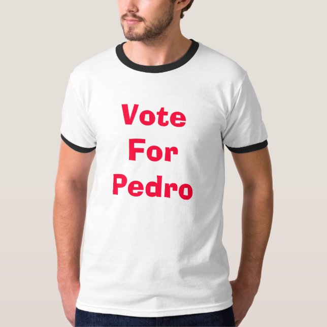 Abstimmung für Pedro T-Shirt (Vorderseite)