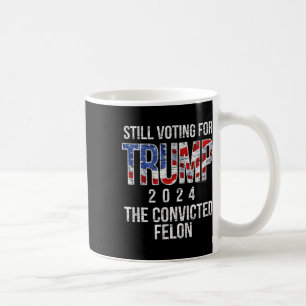 Abstimmung für Trump 2024 Verurteilte Felon Convic Kaffeetasse