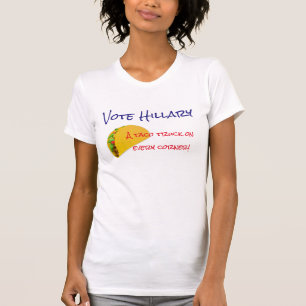 "Abstimmung Hillary. Ein Taco-LKW auf jeder Ecke! T-Shirt
