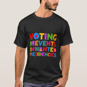 Abstimmung verhindert unerwünschte Präsidentengesc T-Shirt