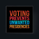 Abstimmung verhindert unerwünschte Präsidentschaft Button<br><div class="desc">Abstimmung verhindert unerwünschte Präsidentschaftswahlen</div>