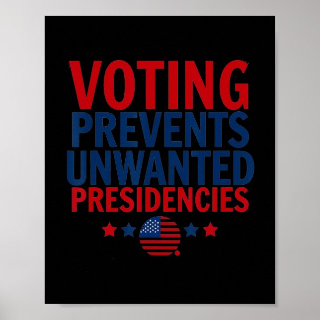 Abstimmung verhindert unerwünschte Präsidentschaft Poster (Vorne)