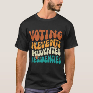 Abstimmungen verhindern unerwünschte Präsidentscha T-Shirt