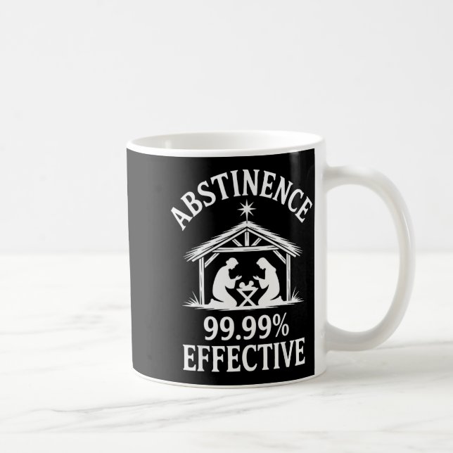 Abstinence 99.99% Effective Fun Holiday Humor  Kaffeetasse (Rechts)