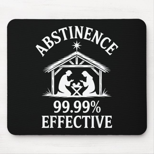 Abstinence 99.99% Effective Fun Holiday Humor  Mousepad (Vorne)