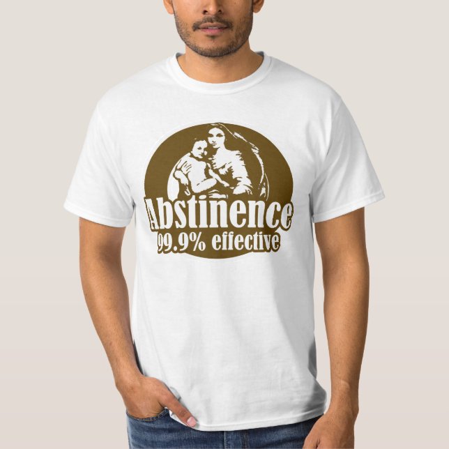 Abstinenz 99% Effektiver religiöser Spaß T-Shirt (Vorderseite)