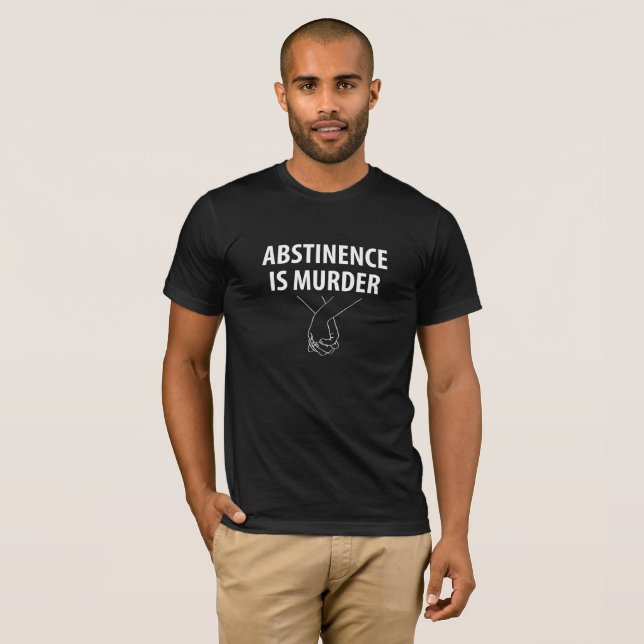 Abstinenz ist Mord T-Shirt (Vorne ganz)