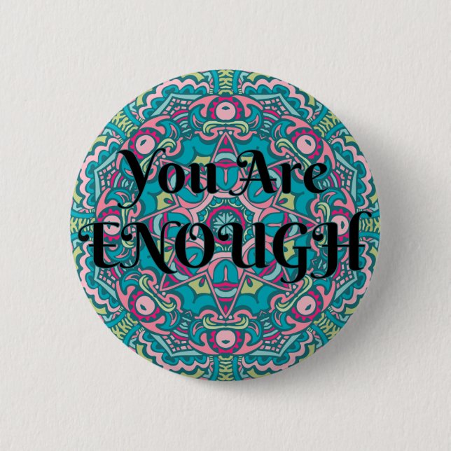 Abstrakt Boho Mandala Sie sind genug Bejahung Button (Vorderseite)