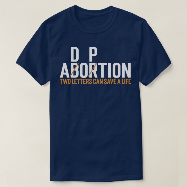 Abtreibung Adoption zwei Buchstaben kann ein Leben T-Shirt (Design vorne)