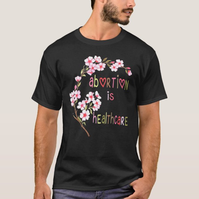 Abtreibung ist Blume im Gesundheitswesen Frauen wä T-Shirt (Vorderseite)