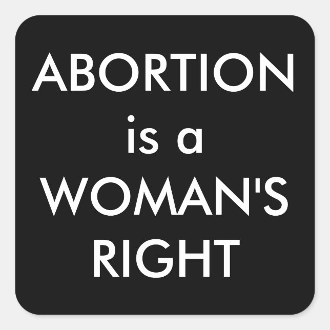 Abtreibung ist die richtige mutige Pro-Wahl einer  Quadratischer Aufkleber (Vorderseite)