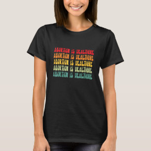 Abtreibung ist die Wahl des Gesundheitsfachs Femin T-Shirt