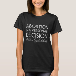 Abtreibung ist eine persönliche Entscheidung, kein T-Shirt