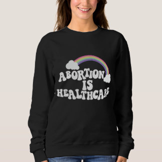 Abtreibung ist Gesundheit mein Körper meine Wahl p Sweatshirt