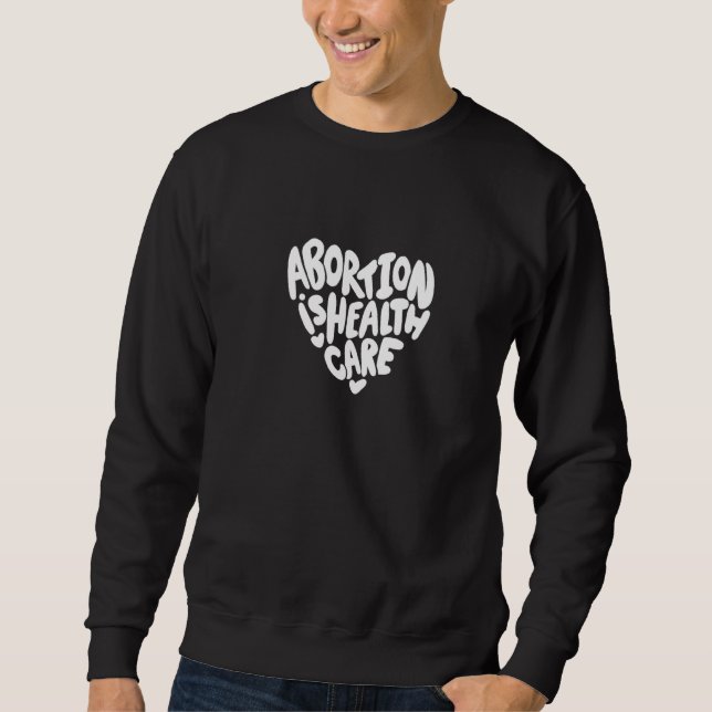 Abtreibung ist Gesundheit Sweatshirt (Vorderseite)