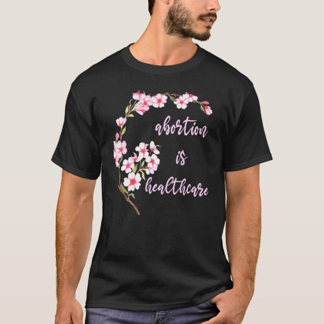 Abtreibung ist Gesundheitsfürsorge Pfirsichblossom T-Shirt (Vorderseite)