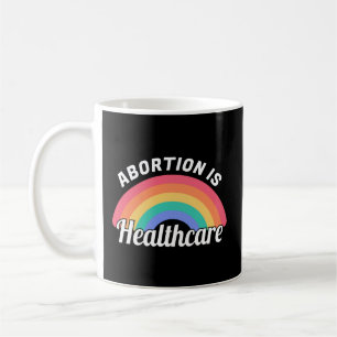 Abtreibung ist Gesundheitsversorgung I Kaffeetasse