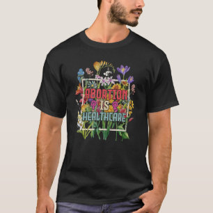 Abtreibung ist Gesundheitswesen Feminist Feminismu T-Shirt
