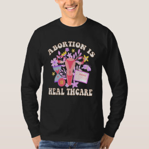 Abtreibung ist Gesundheitswesen Feminist Feminismu T-Shirt