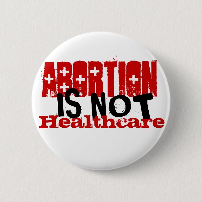Abtreibung ist nicht Gesundheitswesen Button (Vorderseite)