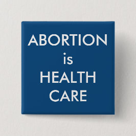 Abtreibung ist Protest gegen die Wahl im Gesundhei Button