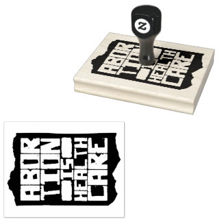 Abtreibung ist Unterstützung der Gesundheitsfürsor Gummistempel