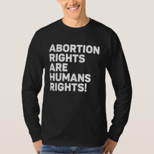 Abtreibungsrechte sind Menschenrechte 2 T-Shirt