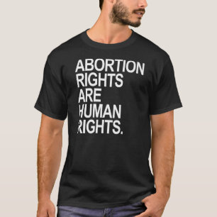 Abtreibungsrechte sind Menschenrechte weiß T-Shirt