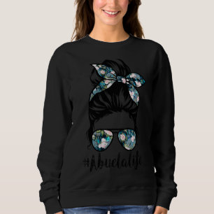 Abuela Life Messy Hair Bun Frauen Muttertag Sweatshirt
