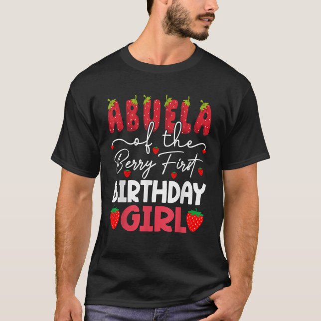 Abuela Of The Berry First Birthday Girl Strawberry T-Shirt (Vorderseite)