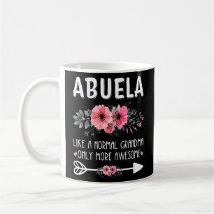 Abuela wie ein normales Oma nur Phantastischer Flo Kaffeetasse