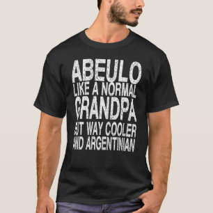 Abuelo argentinischer Großvater argentinischer Vat T-Shirt