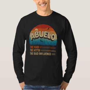 Abuelo der Mann, der Mythos, der schlechte Einflus T-Shirt