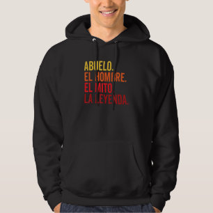 Abuelo El Hombre El Mito La Leyenda in spanischer  Hoodie