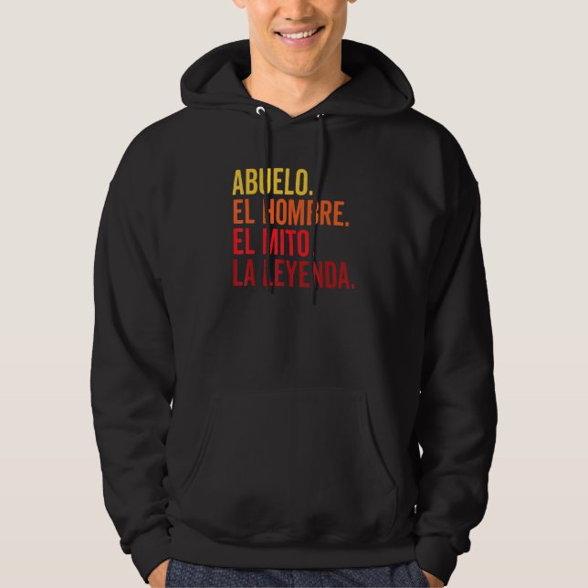 Abuelo El Hombre El Mito La Leyenda in spanischer  Hoodie (Vorderseite)