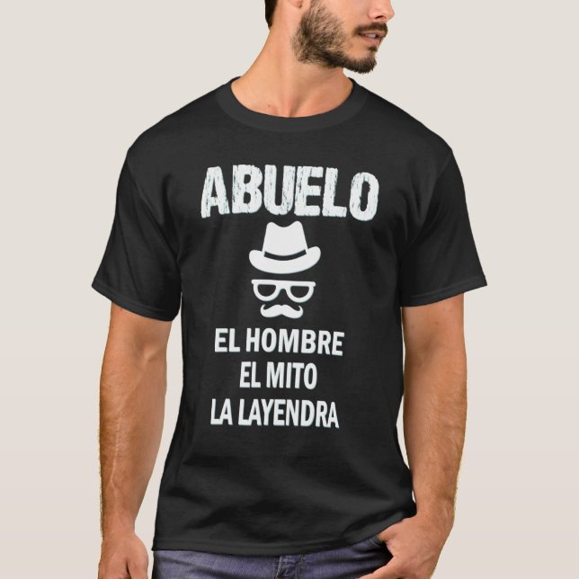 Abuelo El Hombre El Mito La Leyendra Grandpa Fathe T-Shirt (Vorderseite)