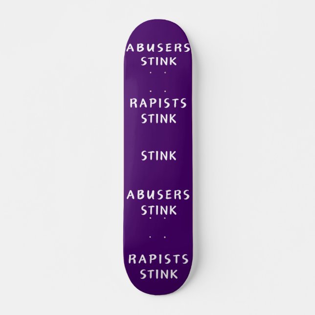 Abuser und Rapisten Stink Skateboard (Vorne)