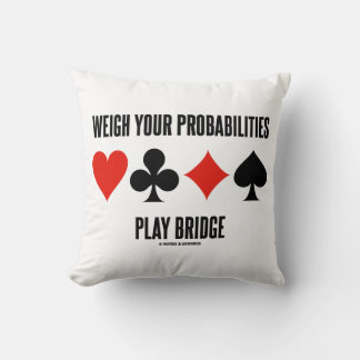 Abwägen Ihrer Chancen Play Bridge 4 Card Anzug Kissen