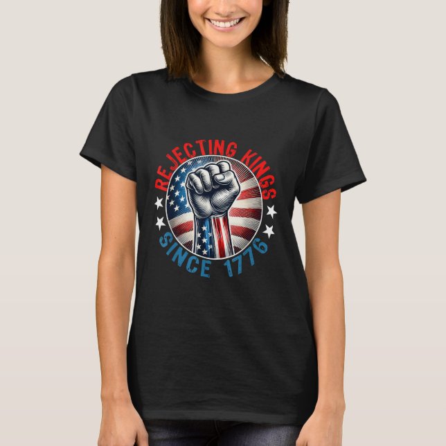Abweisende Könige seit 1776 Handgriff Design T-Shirt (Vorderseite)