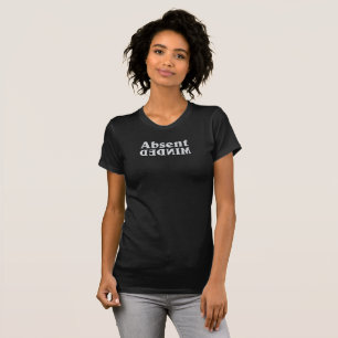 Abwesend Minded T-Shirt