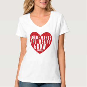 Abwesenheit lässt das Herz wachsen   Sprichwort T-Shirt
