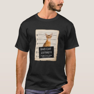 Abyssinian Cat Tasse Shot Bad Cat T-Shirt